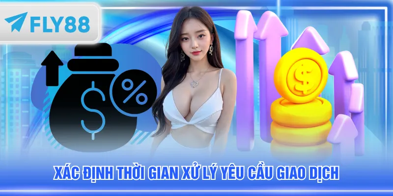 Xác định thời gian xử lý yêu cầu giao dịch